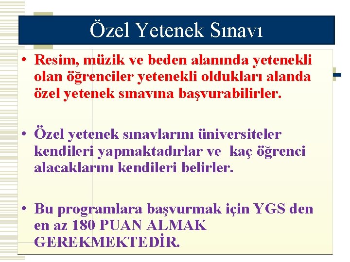 Özel Yetenek Sınavı • Resim, müzik ve beden alanında yetenekli olan öğrenciler yetenekli oldukları