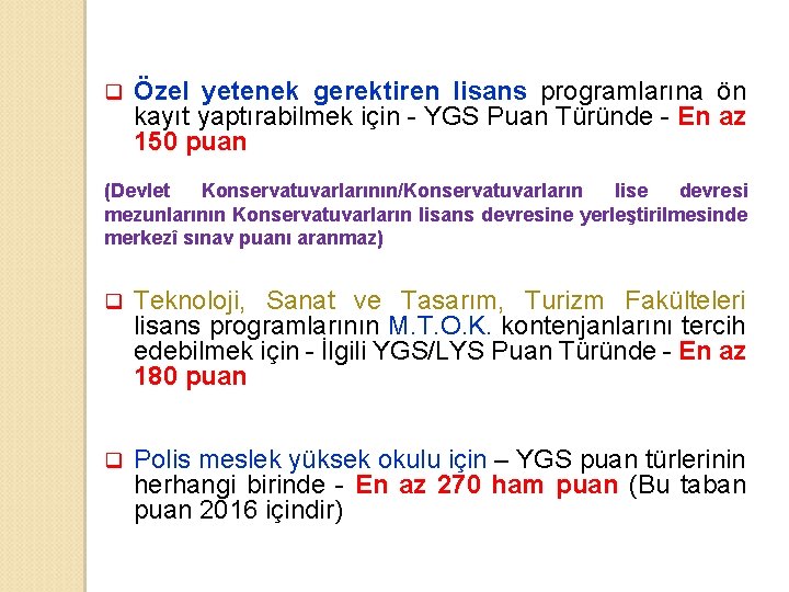 q Özel yetenek gerektiren lisans programlarına ön kayıt yaptırabilmek için - YGS Puan Türünde