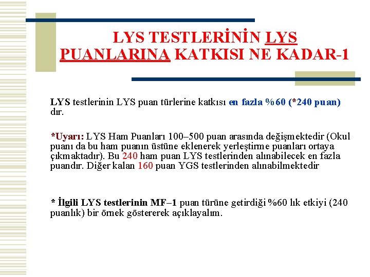 LYS TESTLERİNİN LYS PUANLARINA KATKISI NE KADAR-1 LYS testlerinin LYS puan türlerine katkısı en