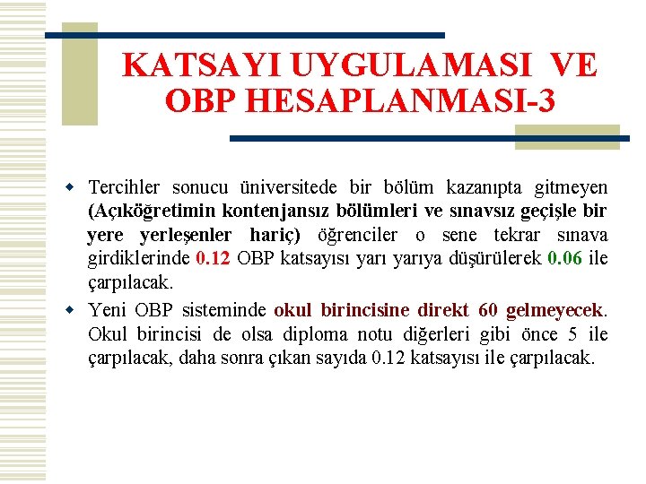 KATSAYI UYGULAMASI VE OBP HESAPLANMASI-3 w Tercihler sonucu üniversitede bir bölüm kazanıpta gitmeyen (Açıköğretimin