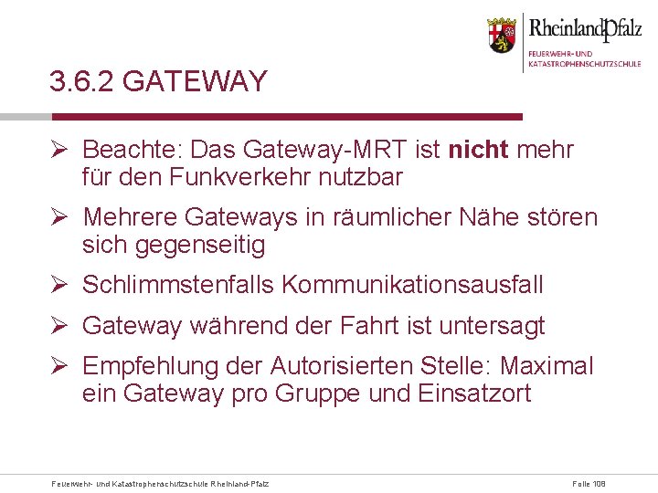 3. 6. 2 GATEWAY Ø Beachte: Das Gateway-MRT ist nicht mehr für den Funkverkehr