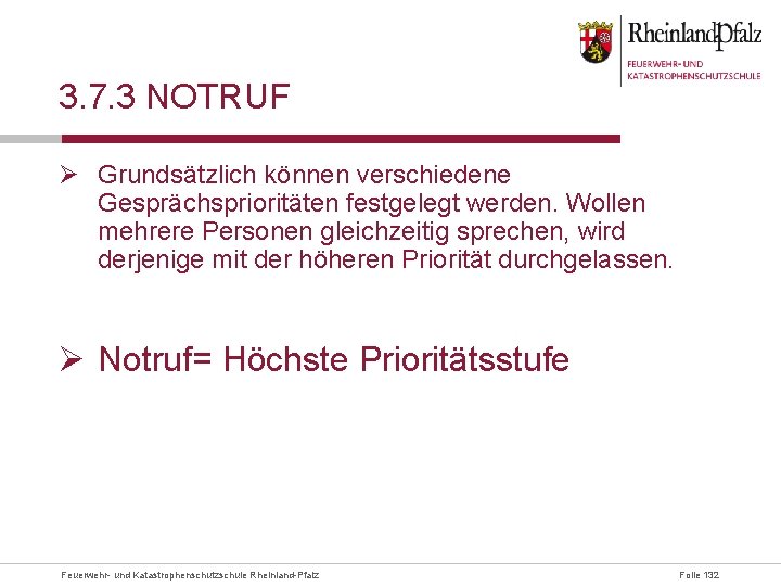 3. 7. 3 NOTRUF Ø Grundsätzlich können verschiedene Gesprächsprioritäten festgelegt werden. Wollen mehrere Personen