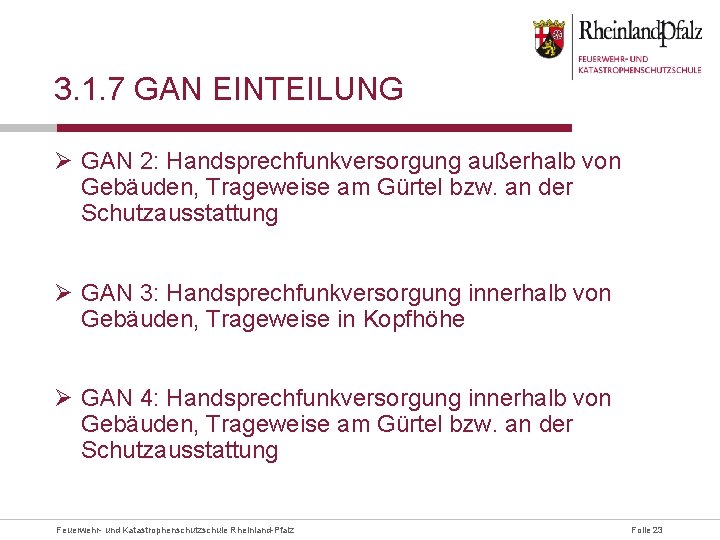 3. 1. 7 GAN EINTEILUNG Ø GAN 2: Handsprechfunkversorgung außerhalb von Gebäuden, Trageweise am