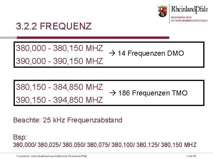 3. 2. 2 FREQUENZ 380, 000 - 380, 150 MHZ 390, 000 - 390,