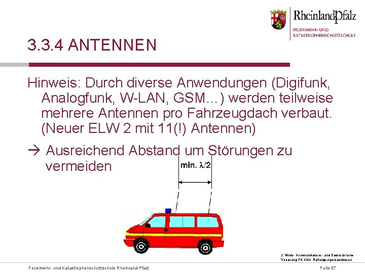 3. 3. 4 ANTENNEN Hinweis: Durch diverse Anwendungen (Digifunk, Analogfunk, W-LAN, GSM…) werden teilweise