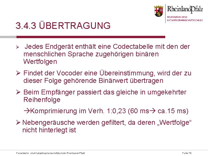 3. 4. 3 ÜBERTRAGUNG Ø Jedes Endgerät enthält eine Codectabelle mit den der menschlichen