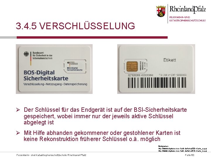 3. 4. 5 VERSCHLÜSSELUNG Ø Der Schlüssel für das Endgerät ist auf der BSI-Sicherheitskarte