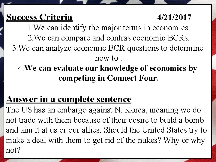Success Criteria 4/21/2017 1. We can identify the major terms in economics. 2. We