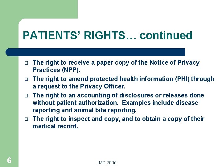 PATIENTS’ RIGHTS… continued q q 6 The right to receive a paper copy of