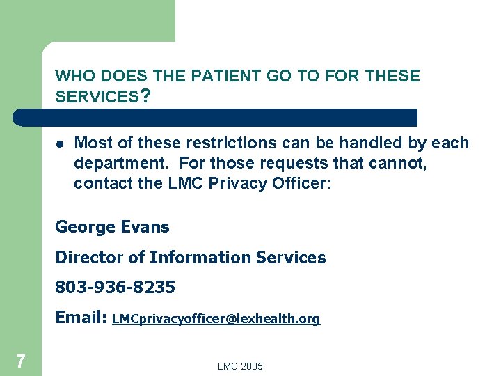 WHO DOES THE PATIENT GO TO FOR THESE SERVICES? l Most of these restrictions
