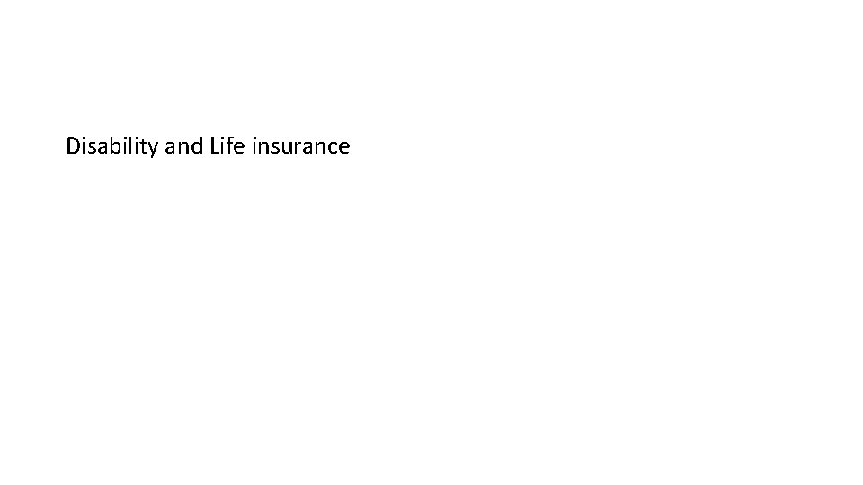 Disability and Life insurance 