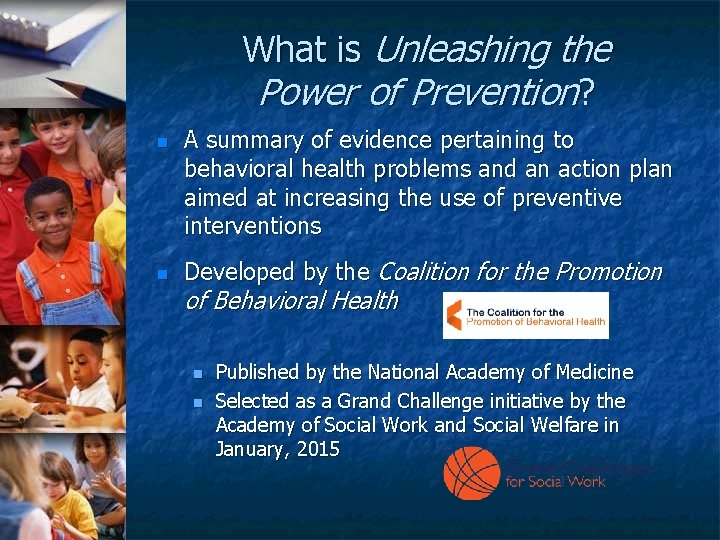 What is Unleashing the Power of Prevention? A summary of evidence pertaining to behavioral What is Unleashing the Power of Prevention? A summary of evidence pertaining to behavioral
