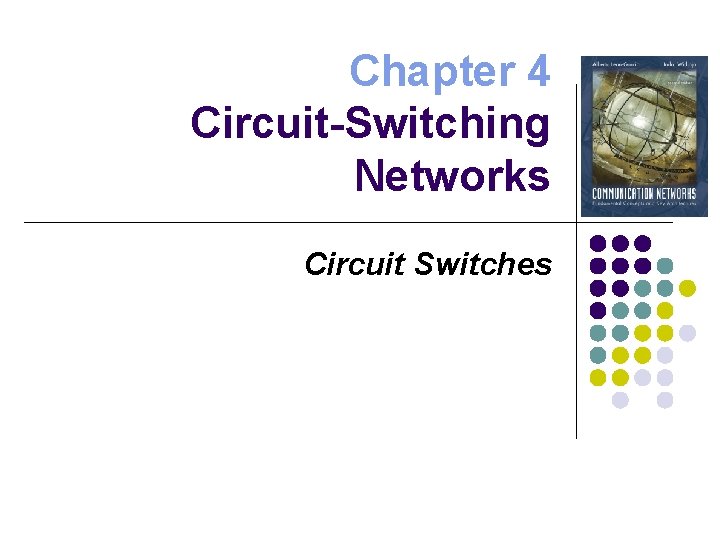 Chapter 4 Circuit-Switching Networks Circuit Switches 