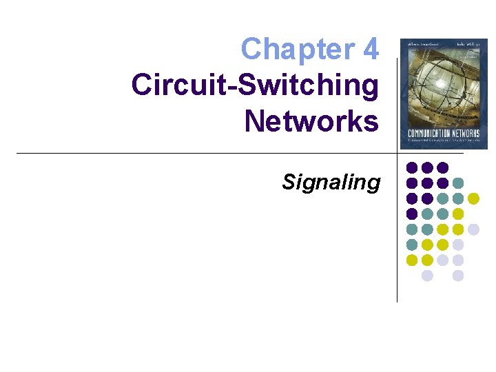 Chapter 4 Circuit-Switching Networks Signaling 