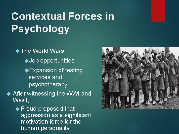 Contextual Forces in Psychology The World Wars Job opportunities Expansion of testing services and