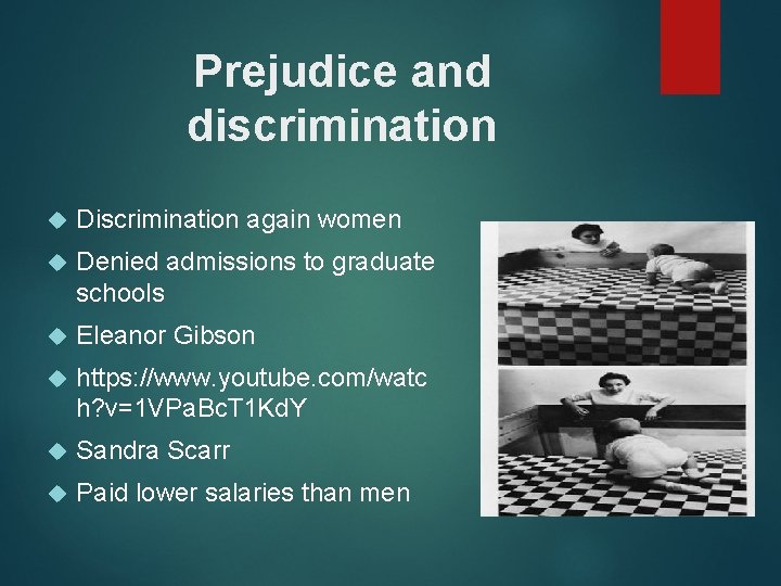 Prejudice and discrimination Discrimination again women Denied admissions to graduate schools Eleanor Gibson https: