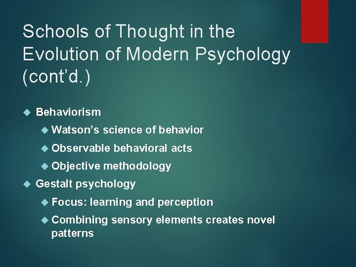 Schools of Thought in the Evolution of Modern Psychology (cont’d. ) Behaviorism Watson’s science