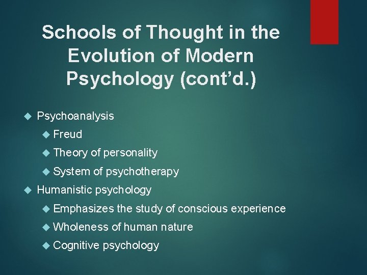 Schools of Thought in the Evolution of Modern Psychology (cont’d. ) Psychoanalysis Freud Theory