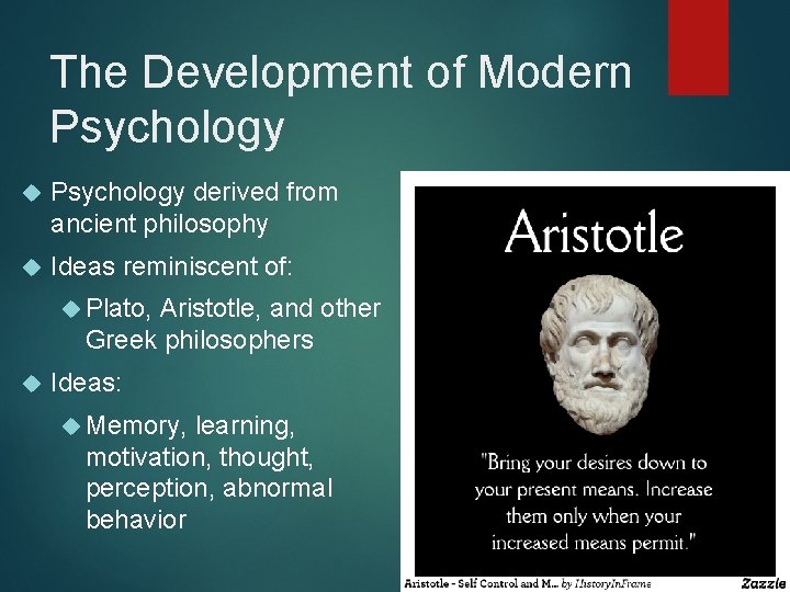 The Development of Modern Psychology derived from ancient philosophy Ideas reminiscent of: Plato, Aristotle,