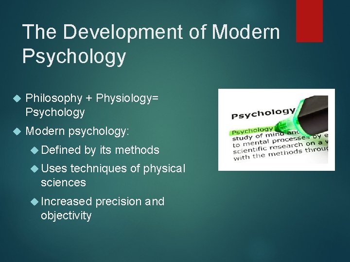 The Development of Modern Psychology Philosophy + Physiology= Psychology Modern psychology: Defined by its