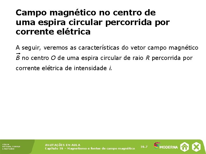 Campo magnético no centro de uma espira circular percorrida por corrente elétrica A seguir,