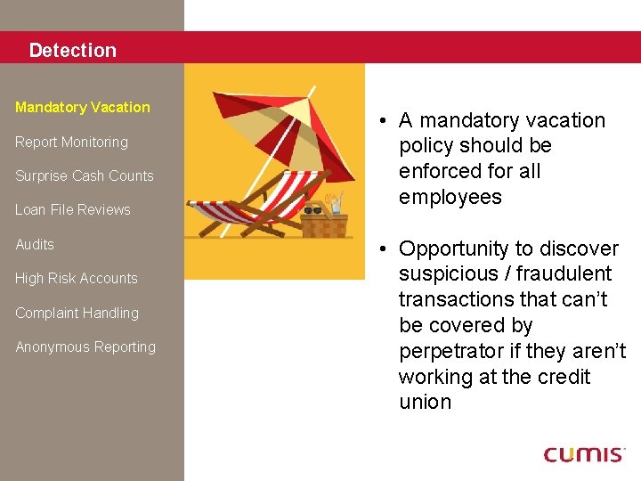 Detection Mandatory Vacation Report Monitoring Surprise Cash Counts Loan File Reviews Audits High Risk