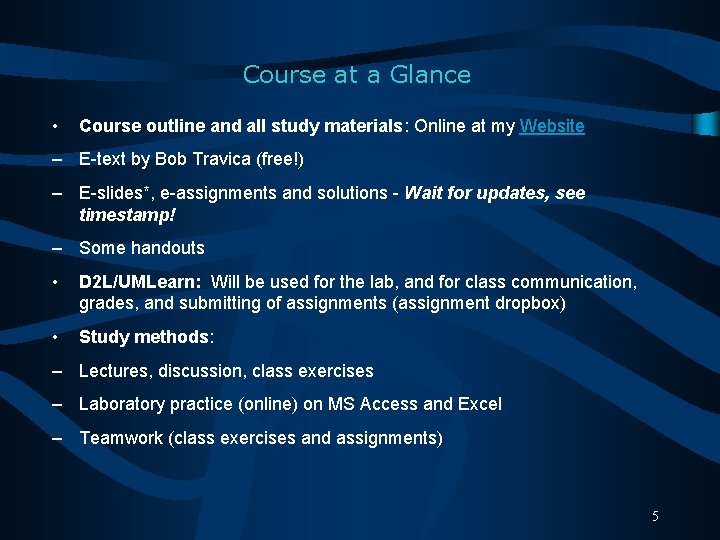 Course at a Glance • Course outline and all study materials: Online at my