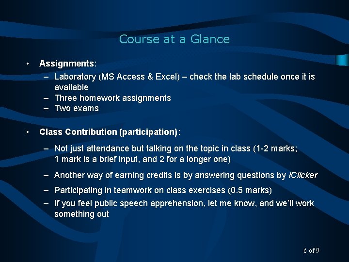 Course at a Glance • Assignments: – Laboratory (MS Access & Excel) – check