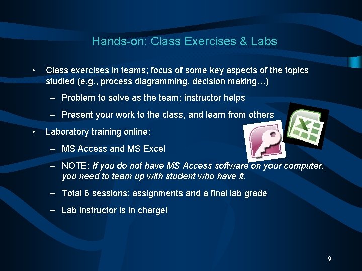Hands-on: Class Exercises & Labs • Class exercises in teams; focus of some key