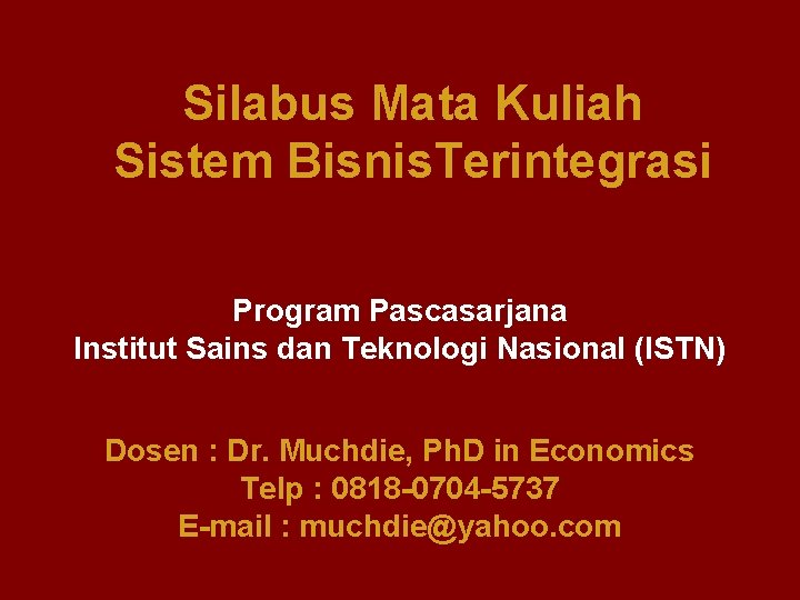 Silabus Mata Kuliah Sistem Bisnis. Terintegrasi Program Pascasarjana Institut Sains dan Teknologi Nasional (ISTN)