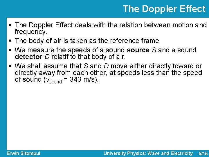 The Doppler Effect § The Doppler Effect deals with the relation between motion and