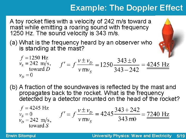 Example: The Doppler Effect A toy rocket flies with a velocity of 242 m/s