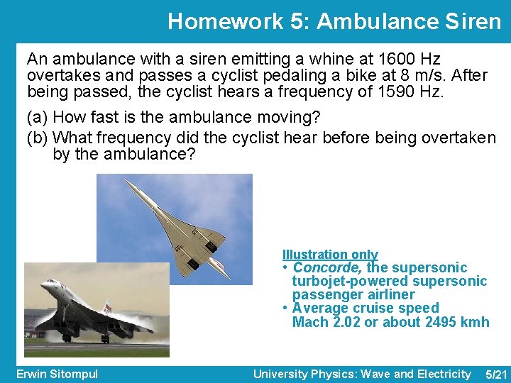 Homework 5: Ambulance Siren An ambulance with a siren emitting a whine at 1600