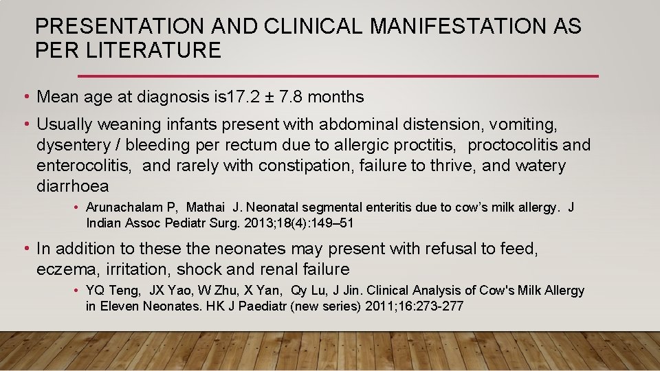PRESENTATION AND CLINICAL MANIFESTATION AS PER LITERATURE • Mean age at diagnosis is 17.