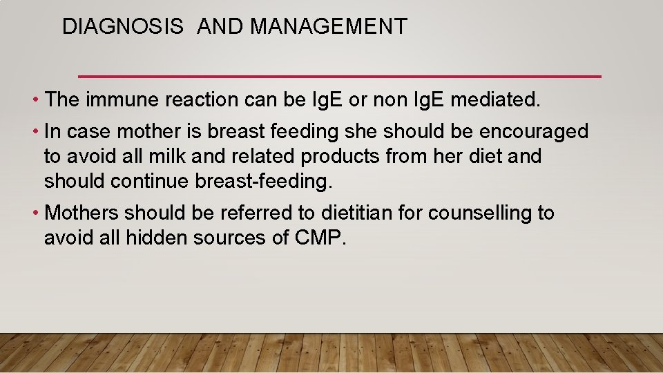 DIAGNOSIS AND MANAGEMENT • The immune reaction can be Ig. E or non Ig.