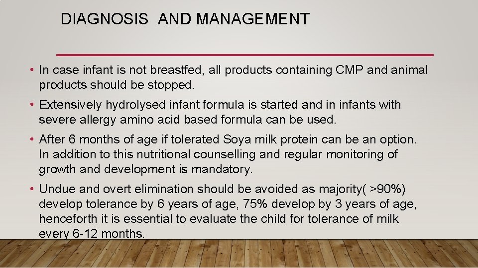 DIAGNOSIS AND MANAGEMENT • In case infant is not breastfed, all products containing CMP