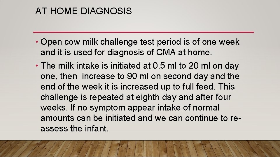 AT HOME DIAGNOSIS • Open cow milk challenge test period is of one week