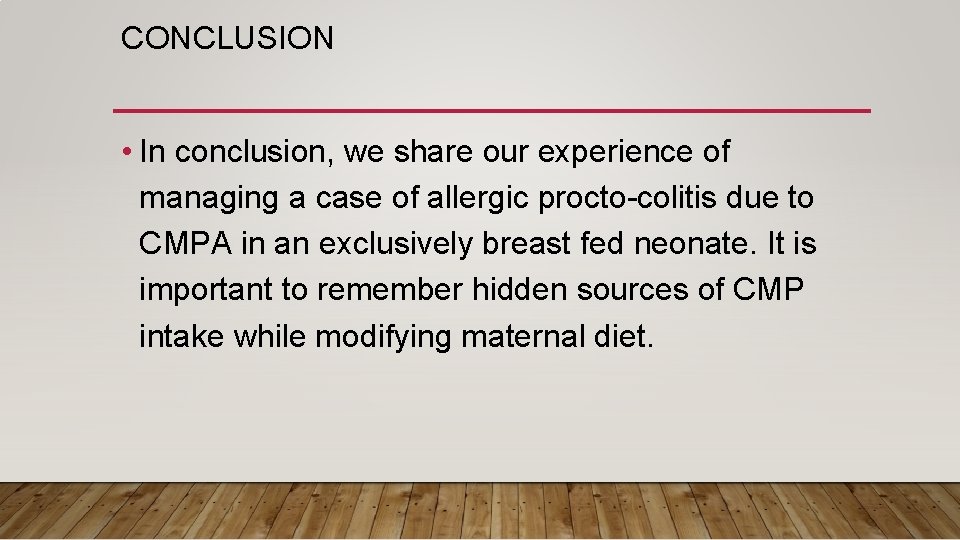 CONCLUSION • In conclusion, we share our experience of managing a case of allergic