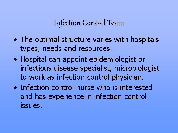 Infection Control Team • The optimal structure varies with hospitals types, needs and resources.