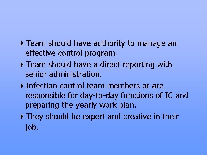 4 Team should have authority to manage an effective control program. 4 Team should