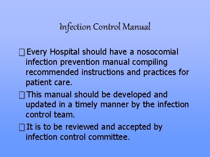 Infection Control Manual ¥Every Hospital should have a nosocomial infection prevention manual compiling recommended