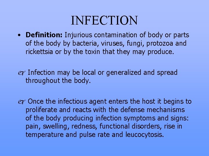 INFECTION • Definition: Injurious contamination of body or parts of the body by bacteria,