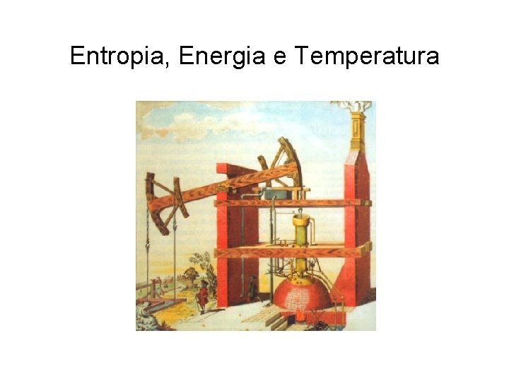 Entropia, Energia e Temperatura 