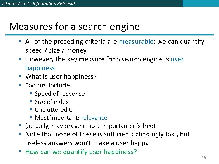 Introduction to Information Retrieval Measures for a search engine § All of the preceding
