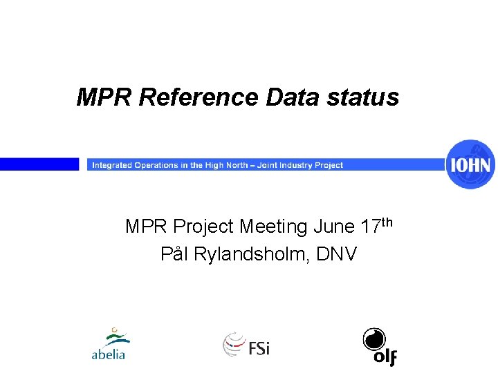 MPR Reference Data status MPR Project Meeting June 17 th Pål Rylandsholm, DNV 