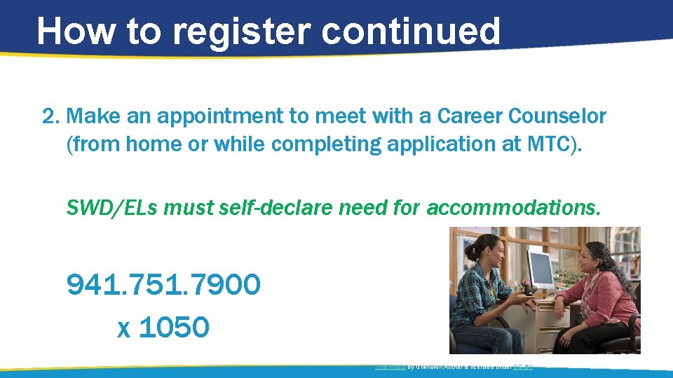 How to register continued 2. Make an appointment to meet with a Career Counselor