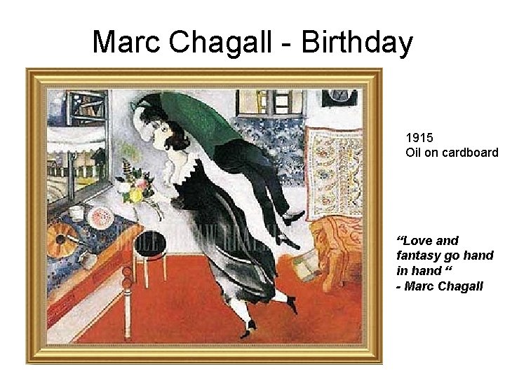 Marc Chagall - Birthday 1915 Oil on cardboard “Love and fantasy go hand in