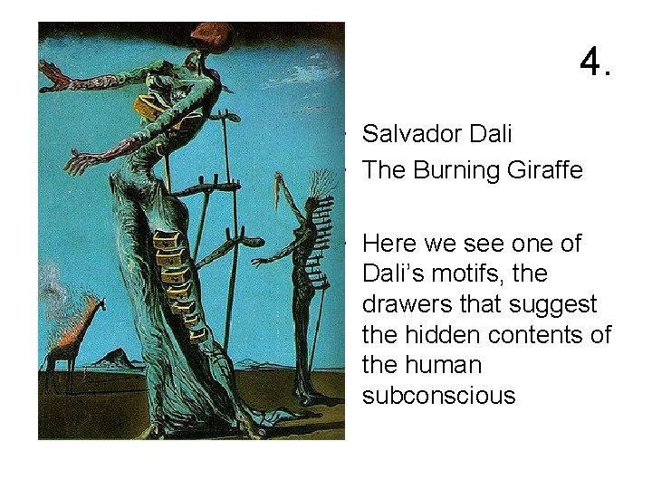 4. • Salvador Dali • The Burning Giraffe • Here we see one of