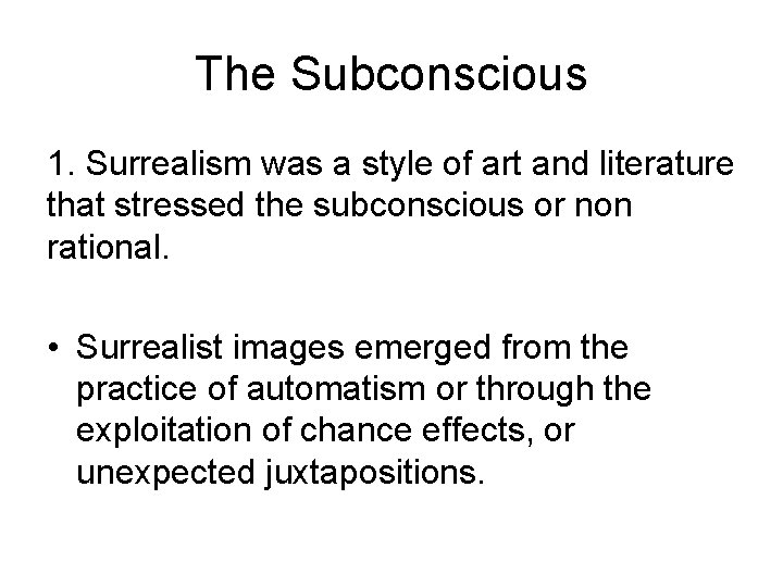 The Subconscious 1. Surrealism was a style of art and literature that stressed the