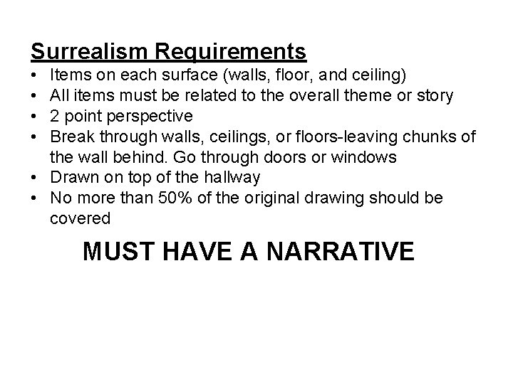 Surrealism Requirements • • Items on each surface (walls, floor, and ceiling) All items